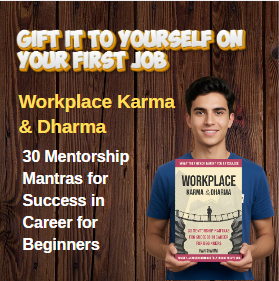 Workplace Karma & Dharma: 30 Mentorship Mantras for Success in Career for Beginners